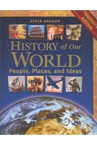 Steck-Vaughn History of Our World: Teacher's Guide Grades 6 - 12 History of Our World 2003