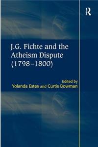 J.G. Fichte and the Atheism Dispute (1798–1800)