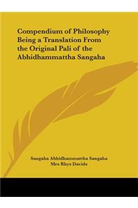Compendium of Philosophy Being a Translation from the Original Pali of the Abhidhammattha Sangaha (1910)