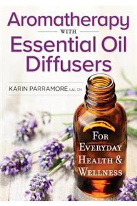 Aromatherapy With Essential Oil Diffusers
