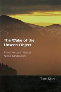The Wake of the Unseen Object