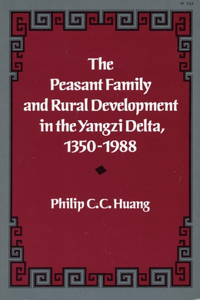 Peasant Family and Rural Development in the Yangzi Delta, 1350-1988