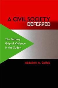 Civil Society Deferred: The Tertiary Grip of Violence in the Sudan