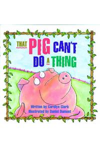 Ready Readers, Stage 2, Book 37, That Pig Can't Do a Thing, Big Book