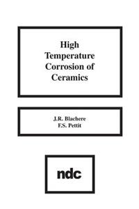 High Temperature Corrosion of Ceramics