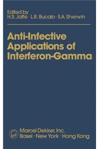 Anti-Infective Applications of Interferon-Gamma