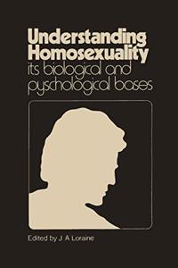 UNDERSTANDING HOMOSEXUALITY ITS BIOLOG