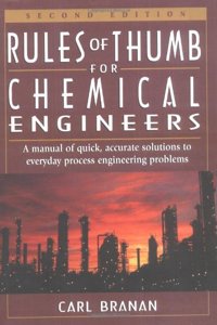 Rules of Thumb for Chemical Engineers: A Manual of Quick, Accurate Solutions to Everyday Process Engineering Problems