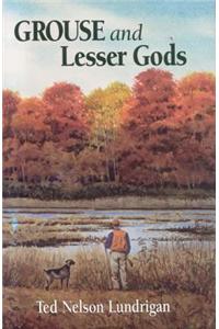 Grouse and Lesser Gods