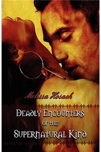 Deadly Encounters of the Supernatural Kind