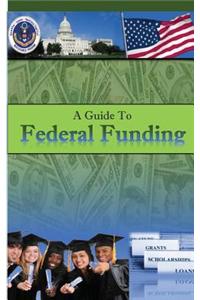 A Guide to Federal Funding