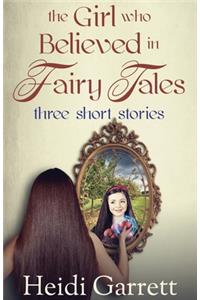 Girl who Believed in Fairy Tales: Once Upon a Time Today