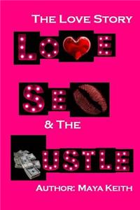 Love, Sex and The Hustle