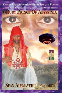 9Ruby Prince Of Abyssinia Krassa Leul Alemayehu From The 7TH Planet Called Abys Sinia