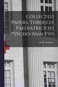 Collected Papers, Through Paediatrics to Psycho-analysis