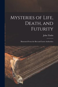 Mysteries of Life, Death, and Futurity