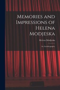 Memories and Impressions of Helena Modjeska