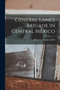 General Lane's Brigade In Central Mexico