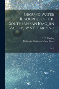 Ground Water Resources of the Southern San Joaquin Valley, by S.T. Harding