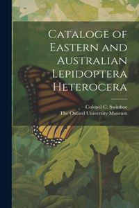 Cataloge of Eastern and Australian Lepidoptera Heterocera