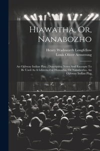 Hiawatha, Or, Nanabozho