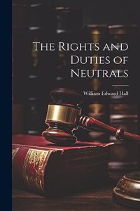 Rights and Duties of Neutrals