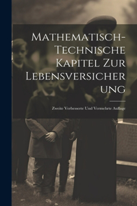 Mathematisch-Technische Kapitel Zur Lebensversicherung