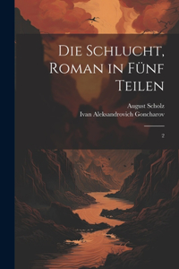 Die Schlucht, roman in fünf Teilen