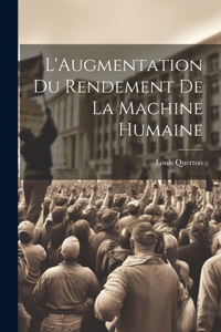 L'Augmentation Du Rendement De La Machine Humaine