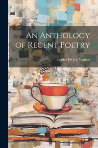 Anthology of Recent Poetry