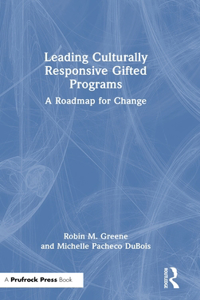 Leading Culturally Responsive Gifted Programs