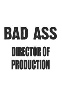 Bad Ass Director Of Production