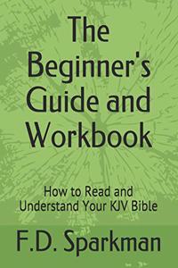 The Beginner's Guide and Workbook