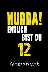 Hurra Endlich Bist Du 12 Notizbuch