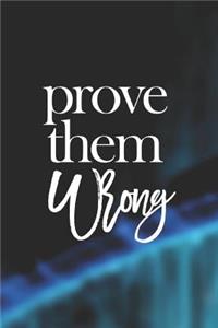 Prove Them Wrong