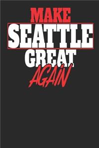 Make Seattle Great Again