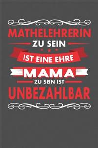 Mathelehrerin Zu Sein Ist Eine Ehre - Mama Zu Sein Ist Unbezahlbar