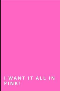 I Want It All in Pink!