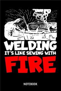 Welding It's Like Sewing With Fire Notebook