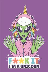 F**ck It I'm a Unicorn
