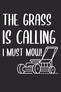 The Grass Is Calling I Must Mow!