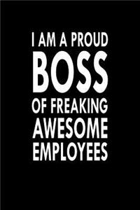 I Am A Proud Boss Of Freaking Awesome Employees