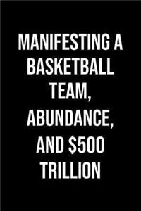 Manifesting A Basketball Team Abundance And 500 Trillion