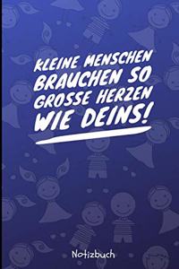 Kleine Menschen Brauchen Große Herzen So Wie Deins! Notizbuch