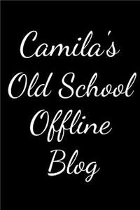 Camila's Old School Offline Blog