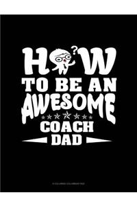 How To Be An Awesome Coach Dad