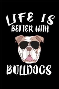 Life Is Better With Bulldogs