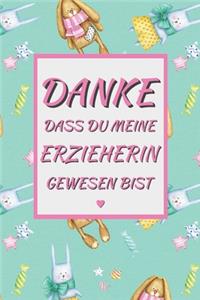 Danke dass du meine Erzieherin gewesen bist