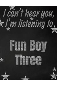 I can't hear you, I'm listening to Fun Boy Three creative writing lined notebook
