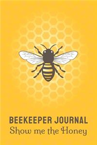 Beekeeper Journal Show Me The Honey